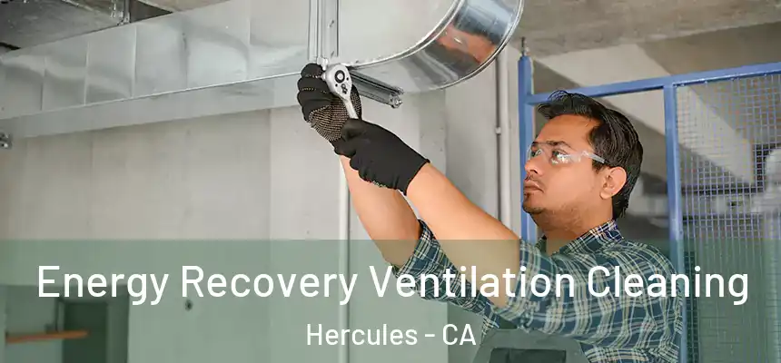  Energy Recovery Ventilation Cleaning Hercules - CA