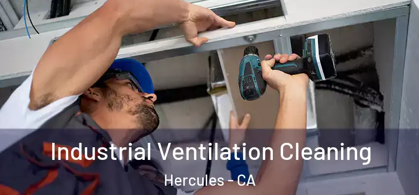 Industrial Ventilation Cleaning Hercules - CA