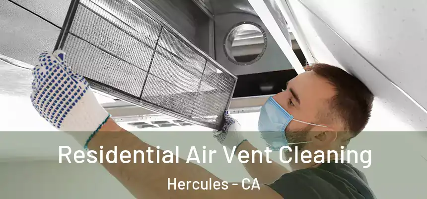  Residential Air Vent Cleaning Hercules - CA