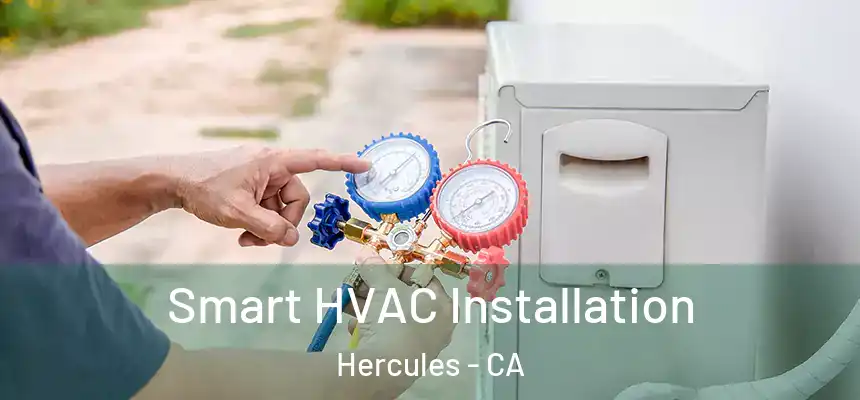  Smart HVAC Installation Hercules - CA