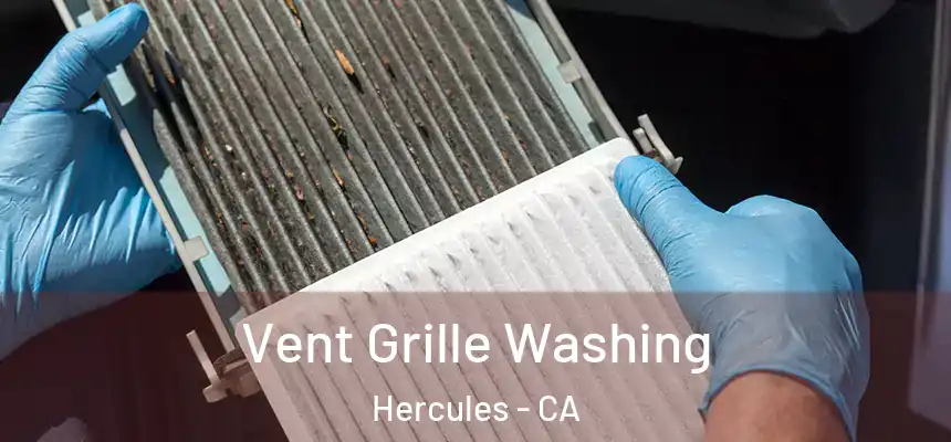 Vent Grille Washing Hercules - CA