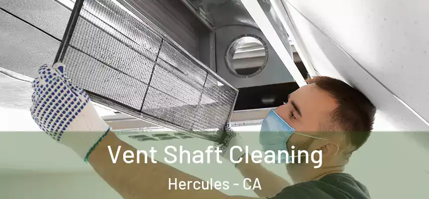  Vent Shaft Cleaning Hercules - CA